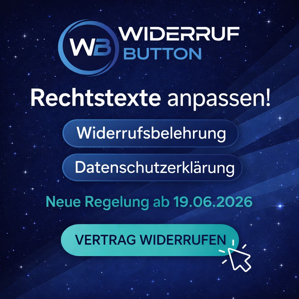 Widerrufsbutton 2026: Rechtstexte jetzt anpassen: Ab 19.06.2026 gilt die Pflicht zum Widerrufsbutton. Warum Sie Widerrufsbelehrung und Datenschutzerklärung jetzt anpassen müssen – für WooCommerce & Online Shops.